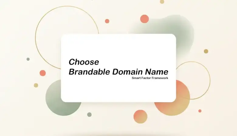 How to Choose a Brandable Domain Name That Still Ranks