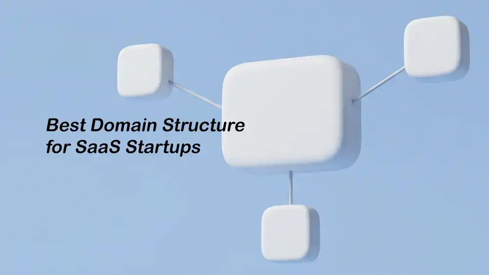 Best Domain Structure for SaaS