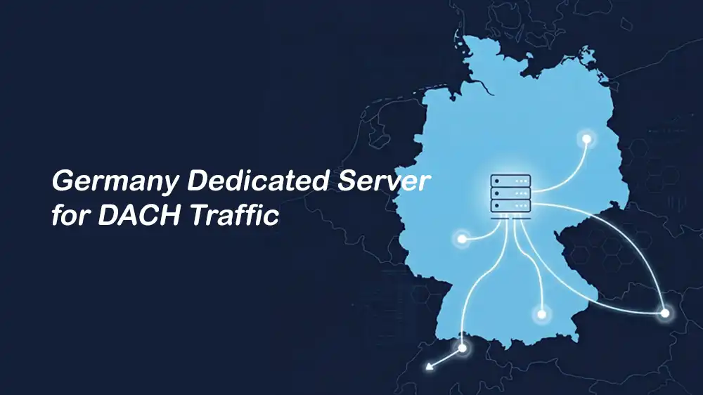 Germany Dedicated Server for DACH Traffic