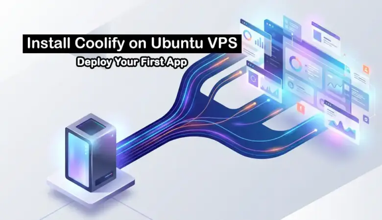 How to Install Coolify on Ubuntu VPS and Deploy Your First App