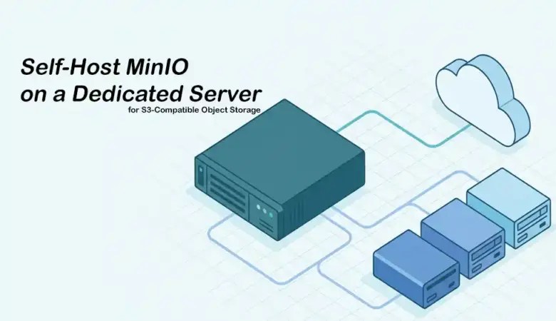 Build Your Own S3-Compatible Object Storage on Bare Metal with MinIO