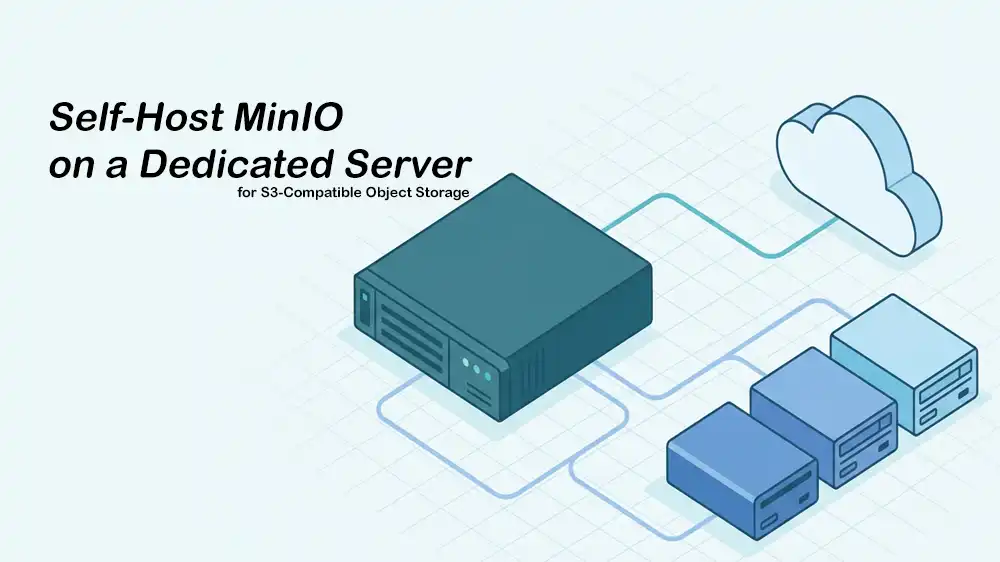Self Host MinIO on a Dedicated Server