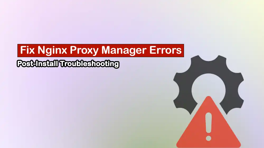 Nginx proxy manager troubleshooting