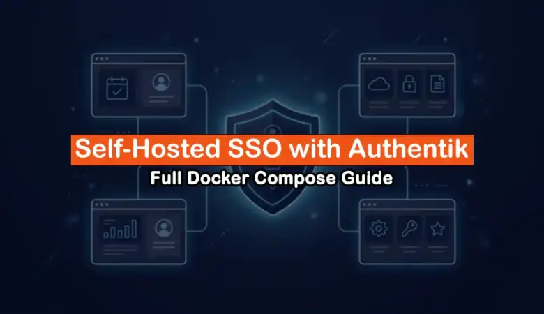 How to Install Authentik with Docker Compose for SSO Across Self-Hosted Apps