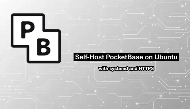 How to Install PocketBase on Ubuntu with systemd, Caddy, and Automatic HTTPS