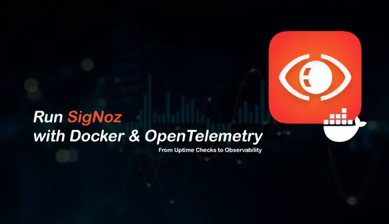 How to Install SigNoz on a Dedicated Server with Docker and OpenTelemetry