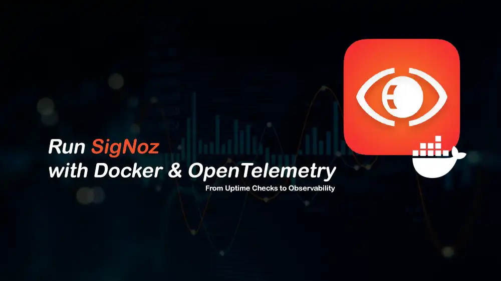 self-hosted SigNoz with Docker