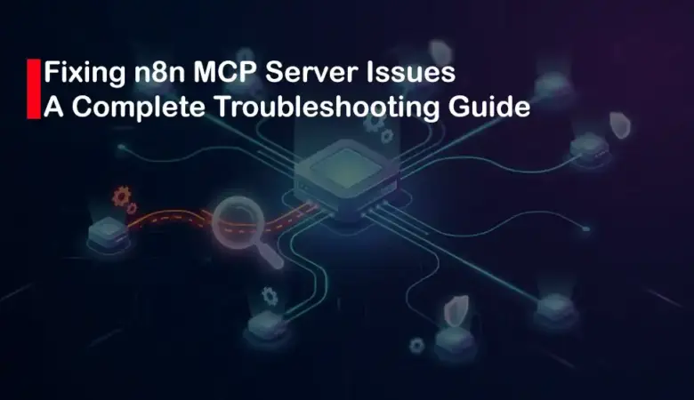 Fix n8n MCP Server Issues: Authentication, Missing Tools, Execution Timeouts, and Proxy Errors