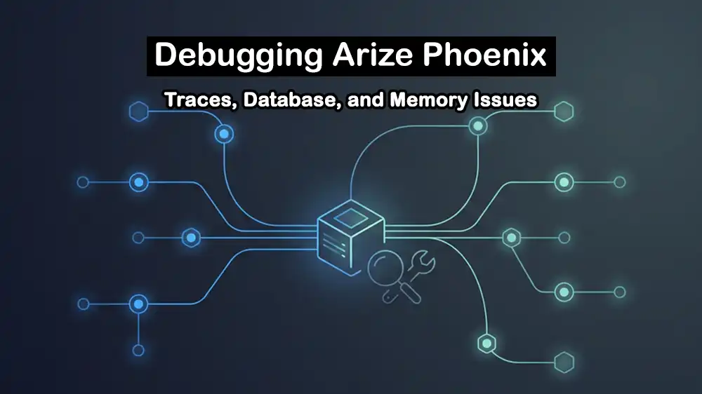 Arize Phoenix Troubleshooting