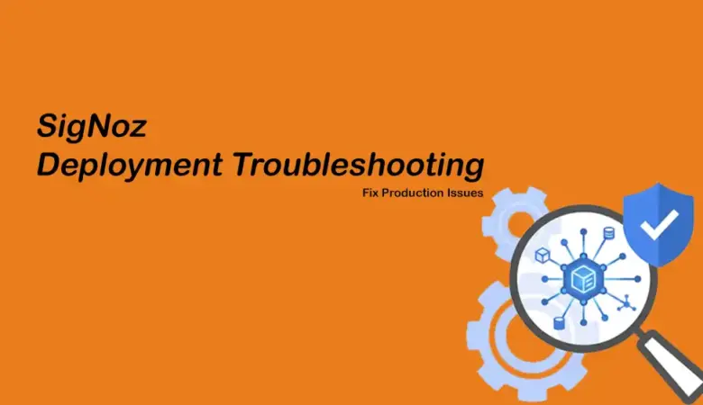 SigNoz Troubleshooting Guide: Fix OTLP Ingestion, ClickHouse Issues, and Missing Traces