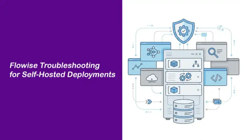 Flowise Troubleshooting Guide: Fix Lost Flows, Queue Workers, Credentials, API 401s, and Reverse Proxy Errors